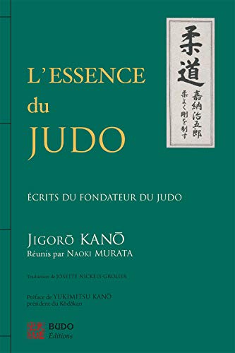 L'essence du judo: Ecrits du fondateur du judo