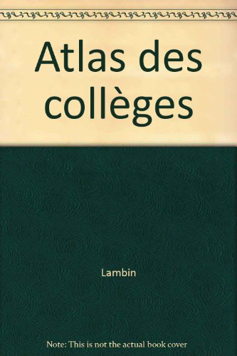 Atlas des collèges, 6e. 3e édition 1995-96