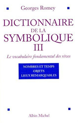 Le Dictionnaire de la Symbolique tome 3