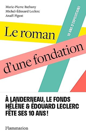 Le roman d'une fondation