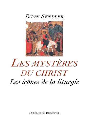 Les Mysteres Du Christ. Les Icones De La Liturgie