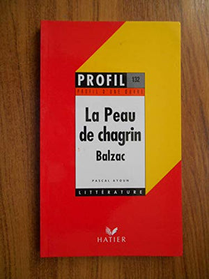 Profil d'une oeuvre : La peau de chagrin