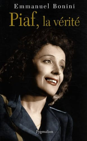 Piaf, la vérité