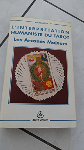 L'interprétation humaniste du tarot : les Arcanes majeurs