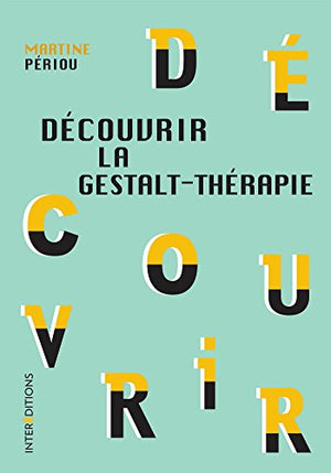 Découvrir la Gestalt-thérapie