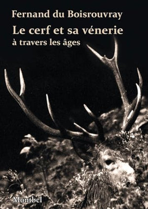 Le cerf et sa vénerie