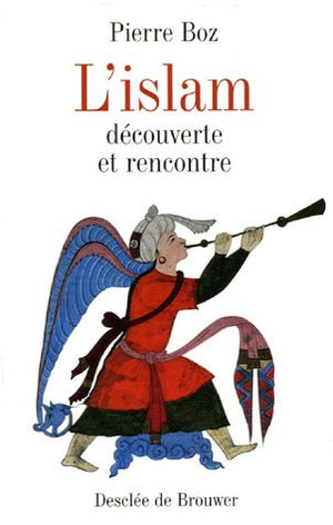 L'islam: Découverte et rencontre