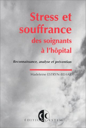 Stress et souffrance des soignants: à l'hôpital