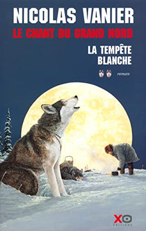 La tempête blanche - Le chant du Grand Nord