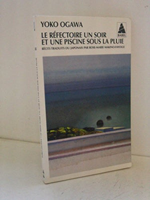 Le Réfectoire un soir et une piscine sous la pluie: suivi de Un thé qui ne refroidit pas