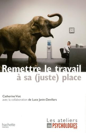 Remettre le travail à sa ( juste ) place