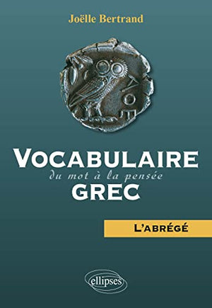 Vocabulaire grec : Du mot à la pensée — L'abrégé