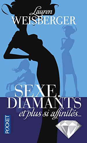 Sexe, diamants et plus si affinités...