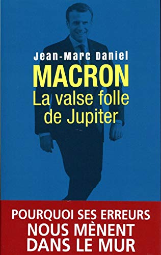 Macron, la valse folle de Jupiter