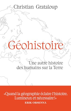 Géohistoire - Une autre histoire des humains sur la Terre