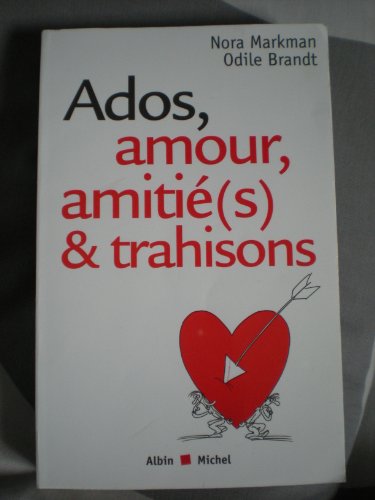 Ados, amour, amitié(s) et trahisons