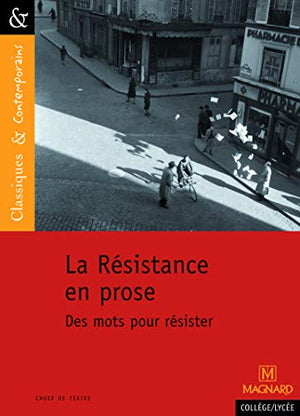 La Résistance en prose - Des mots pour résister