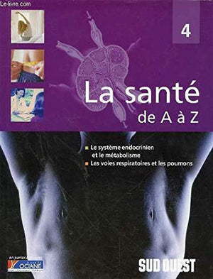 Le système endocrinien et le métabolisme, les voies respiratoires et les poumons (La santé de A à Z)