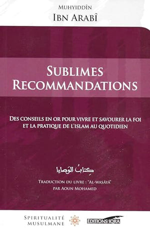 Sublimes Recommandations : des Conseils en Or pour Vivre et Savourer la Foi et la Pratique de l'Isla