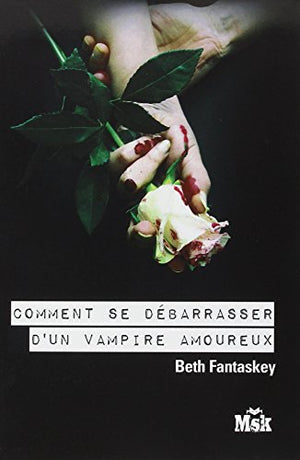 Comment se débarrasser d'un vampire amoureux ?