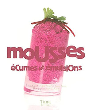 Mousses, écumes et émulsions