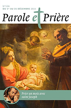 Parole et prière n°138 décembre 2021: saint Joseph