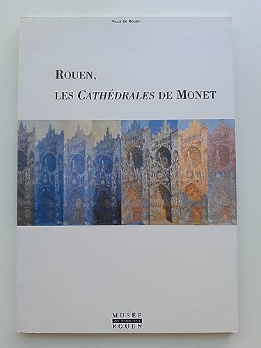 Rouen, Les Cathedrales de Monet,