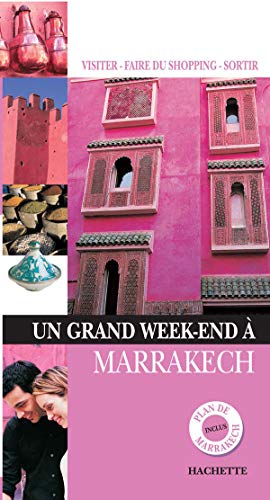 Un Grand Week-end à Marrakech