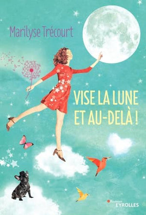 Vise la lune et au-delà !