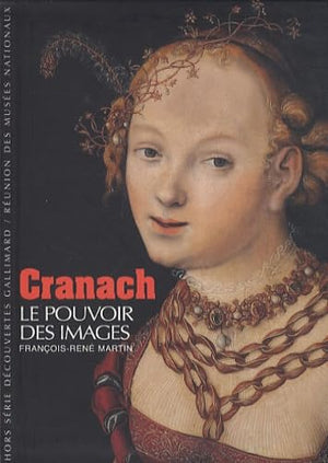 Cranach: Le pouvoir des images