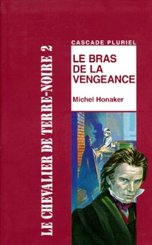 Le Chevalier de Terre-Noire, tome 2 : Le Bras de la vengeance