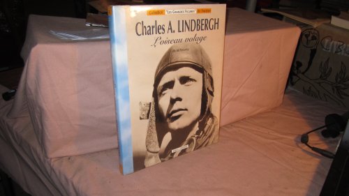 Charles A. Lindbergh: L'oiseau volage