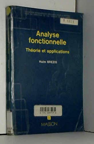 Analyse Fonctionnelle. Theorie Et Applications