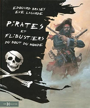 Pirates et flibustiers du bout du monde