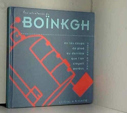 Les aventures de Boïnkgh ou Les coups de pied au derrière que l'on croyait perdus