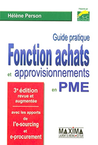 Guide pratique de la fonction achat et approvisionnement - 3e éd.