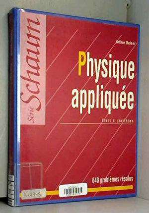 Physique appliquée. Cours et problèmes