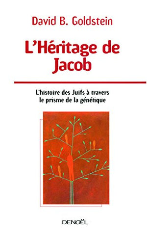 L'Héritage de Jacob: L'histoire des Juifs à travers le prisme de la génétique