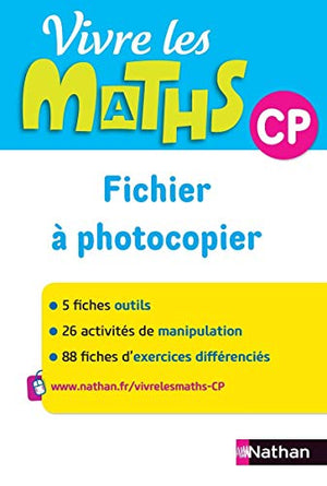 Vivre les maths CP: Fichier à photocopier