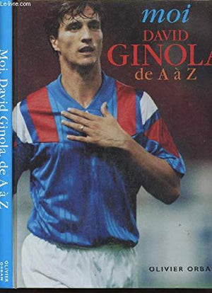 Moi David Ginola de A à Z