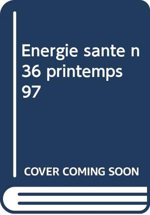 Energie sante n 36 printemps 97