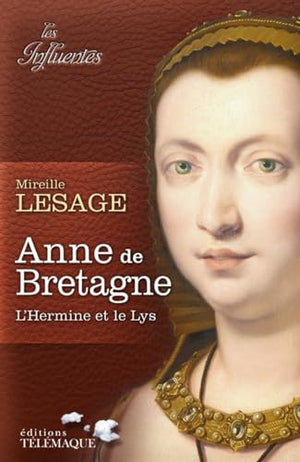 Anne de Bretagne - L'hermine et le lys