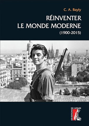 Réinventer le monde moderne - (1900-2015)