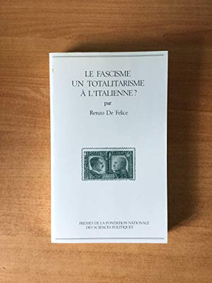 Le fascisme un totalitarisme à l'italienne