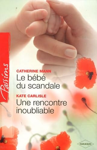 Le bébé du scandale ; Une rencontre inoubliable