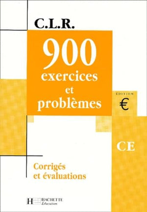 CLR 900 exercices et problèmes CE - Corrigés ARCOM