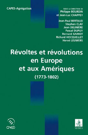 Révoltes et révolutions en Europe et aux Amériques: 1773-1802