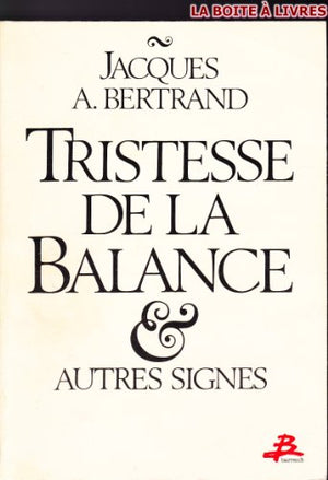 Tristesse de la balance & autres signes