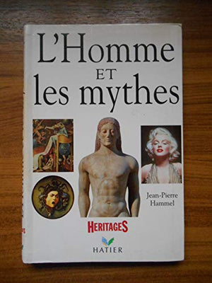 L'homme et les mythes