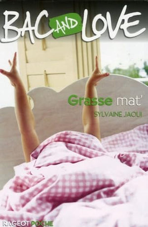 Bac and Love, Tome 2 : Grasse mat'